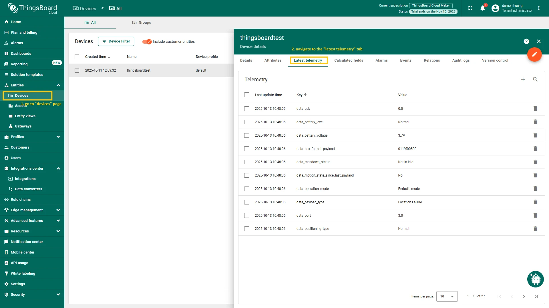 So, the device was added and if it sends any data - it should appear in the devices. To check it you may open **Devices** page in **Entities** section. The device should be in devices list. You can check the data by click on it and open tab **Attributes** or **Latest telemetry**.