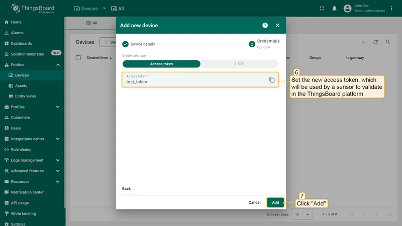 Leave the credential type as "Access token". Set the new access token, which will be used by a sensor to validate in the ThingsBoard platform. Note that the token must be unique for each sensor. Configuration of the token is optional. Click "Add" button to confirm adding new device