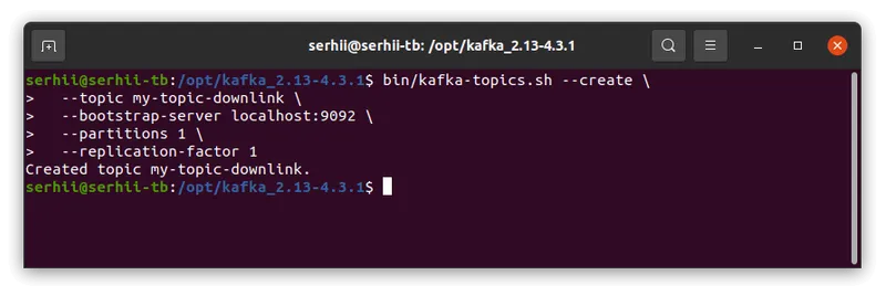 Terminal running kafka-topics.sh --create for topic my-topic-downlink, confirming Created topic my-topic-downlink