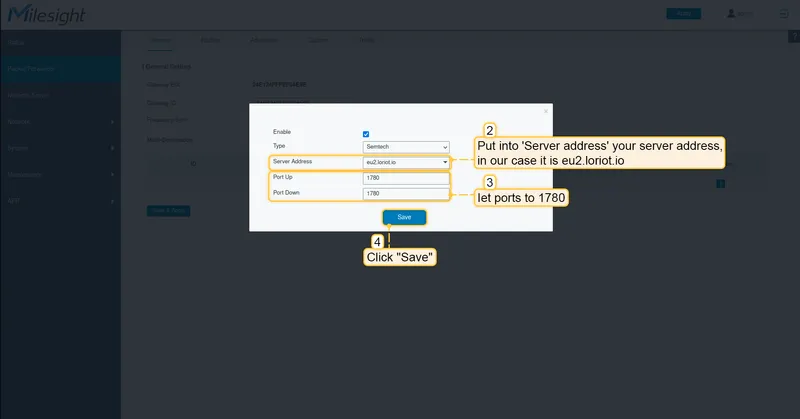 Put into **Server address** your server address, in our case it is **eu2.loriot.io**. And set ports to **1780**. Click "**Save**" button.