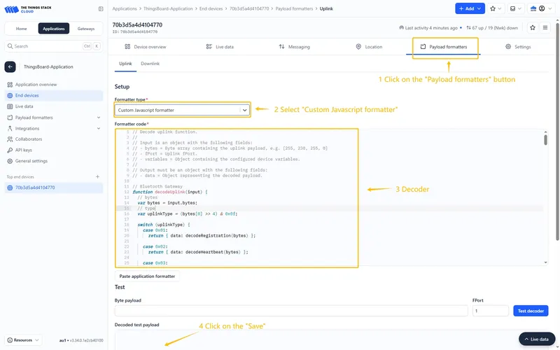 Go to the **Payload formatters** page and select **Custom JavaScript formatter** as the **Formatter type**. Paste the decode function into the editor and click the **Save changes** button.