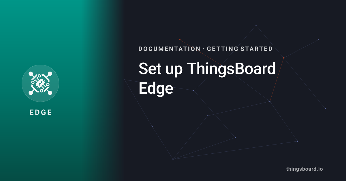 Set up ThingsBoard Edge | Docs | ThingsBoard Edge