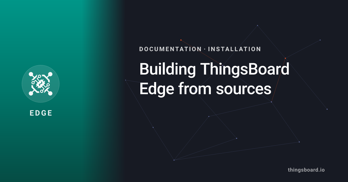 Building ThingsBoard Edge from sources | Docs | ThingsBoard Edge