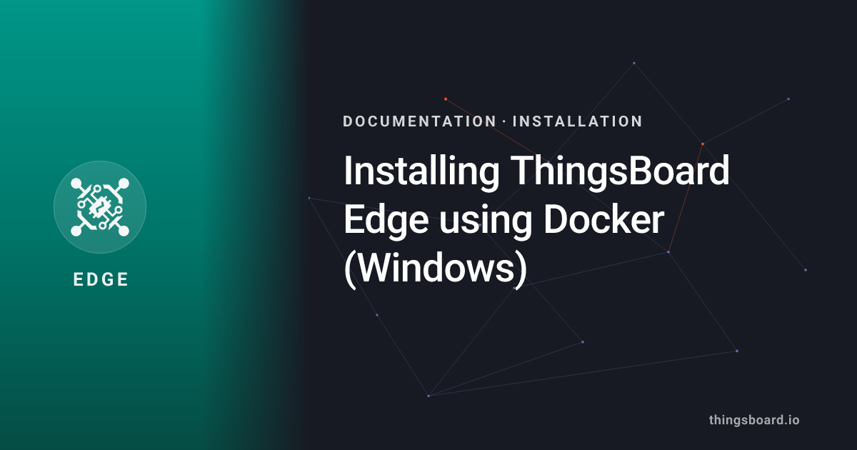 Installing ThingsBoard Edge using Docker (Windows) | Docs | ThingsBoard ...
