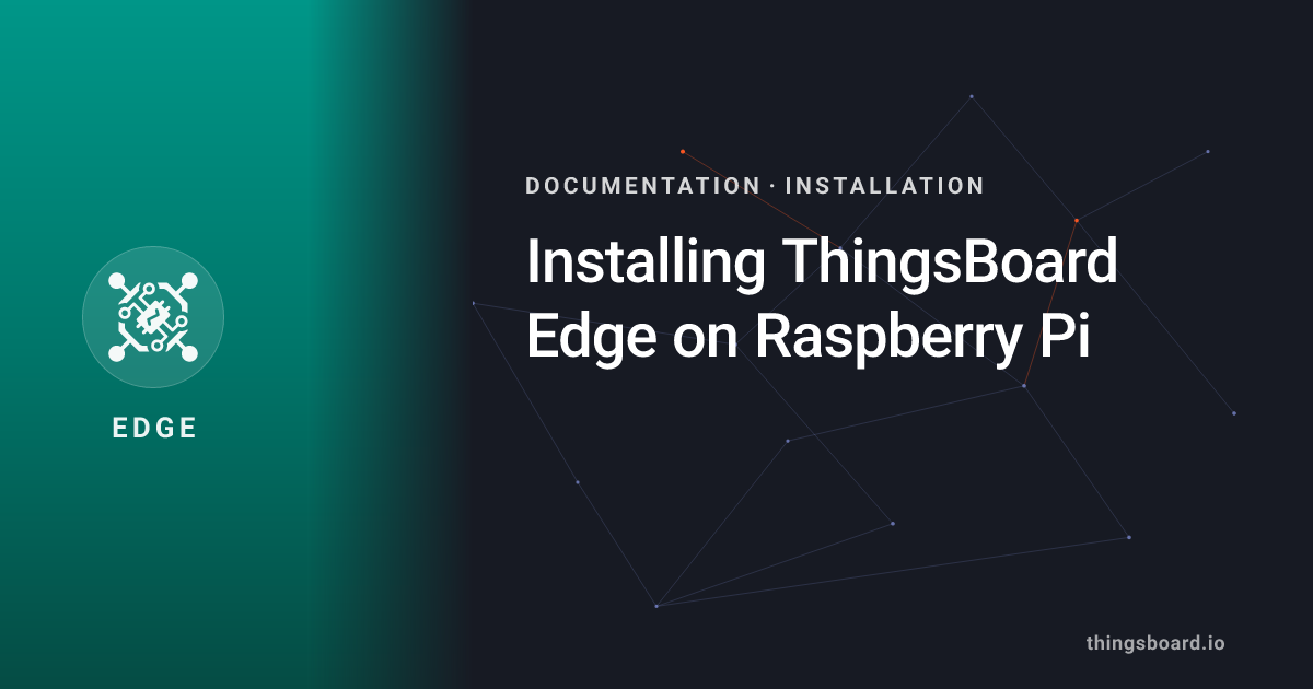 Installing ThingsBoard Edge on Raspberry Pi | Docs | ThingsBoard Edge