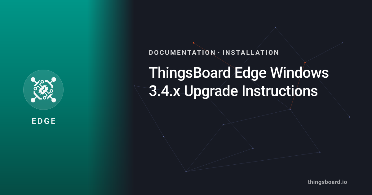 ThingsBoard Edge Windows 3.4.x Upgrade Instructions | Docs ...