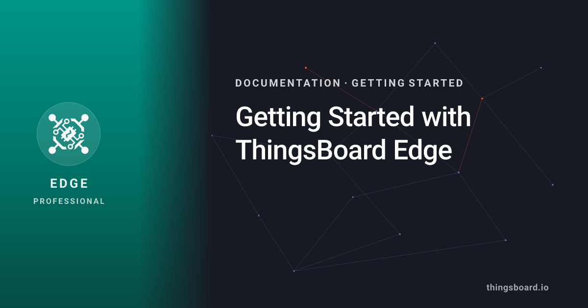 Getting Started with ThingsBoard Edge | Docs | ThingsBoard Edge PE