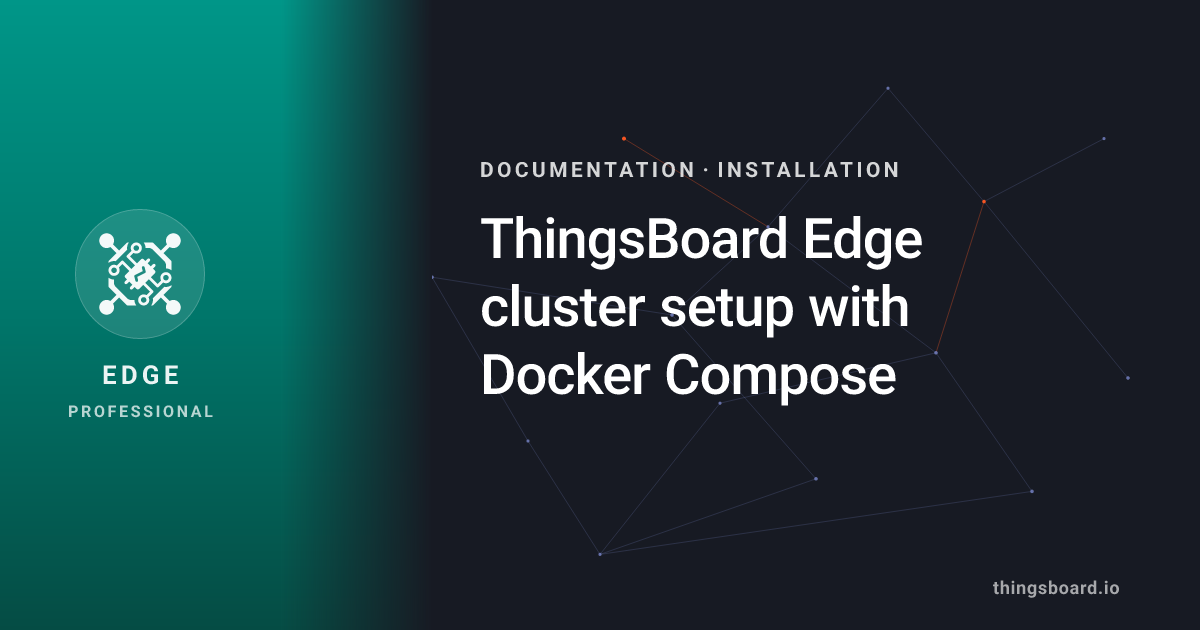 ThingsBoard Edge cluster setup with Docker Compose | Docs | ThingsBoard ...