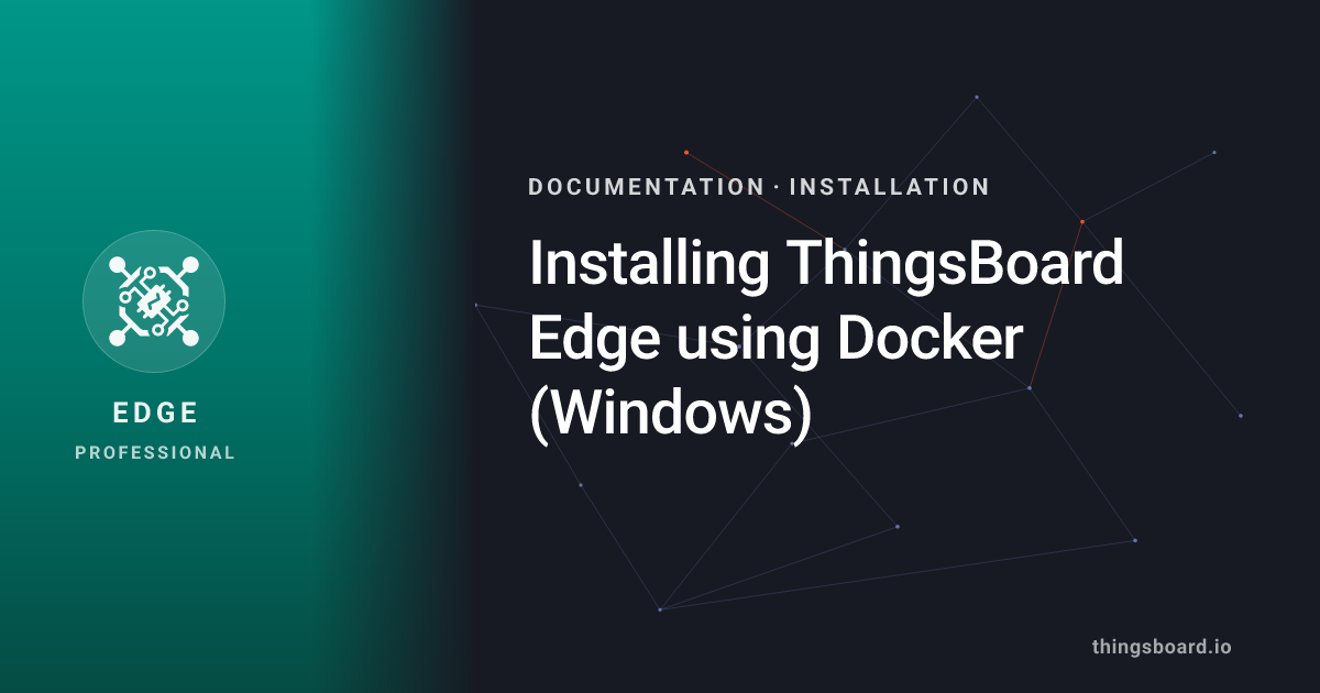 Installing ThingsBoard Edge using Docker (Windows) | Docs | ThingsBoard ...