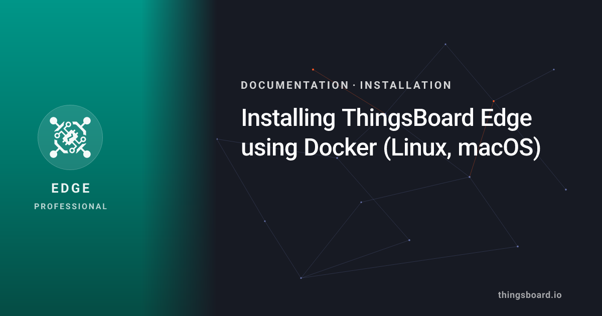 Installing ThingsBoard Edge using Docker (Linux, macOS) | Docs ...