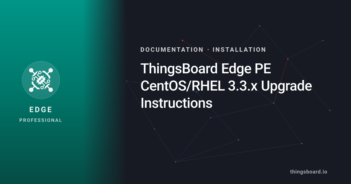 ThingsBoard Edge PE CentOS/RHEL 3.3.x Upgrade Instructions | Docs ...