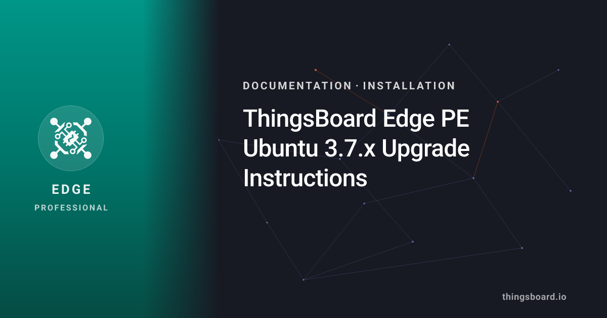 ThingsBoard Edge PE Ubuntu 3.7.x Upgrade Instructions | Docs ...