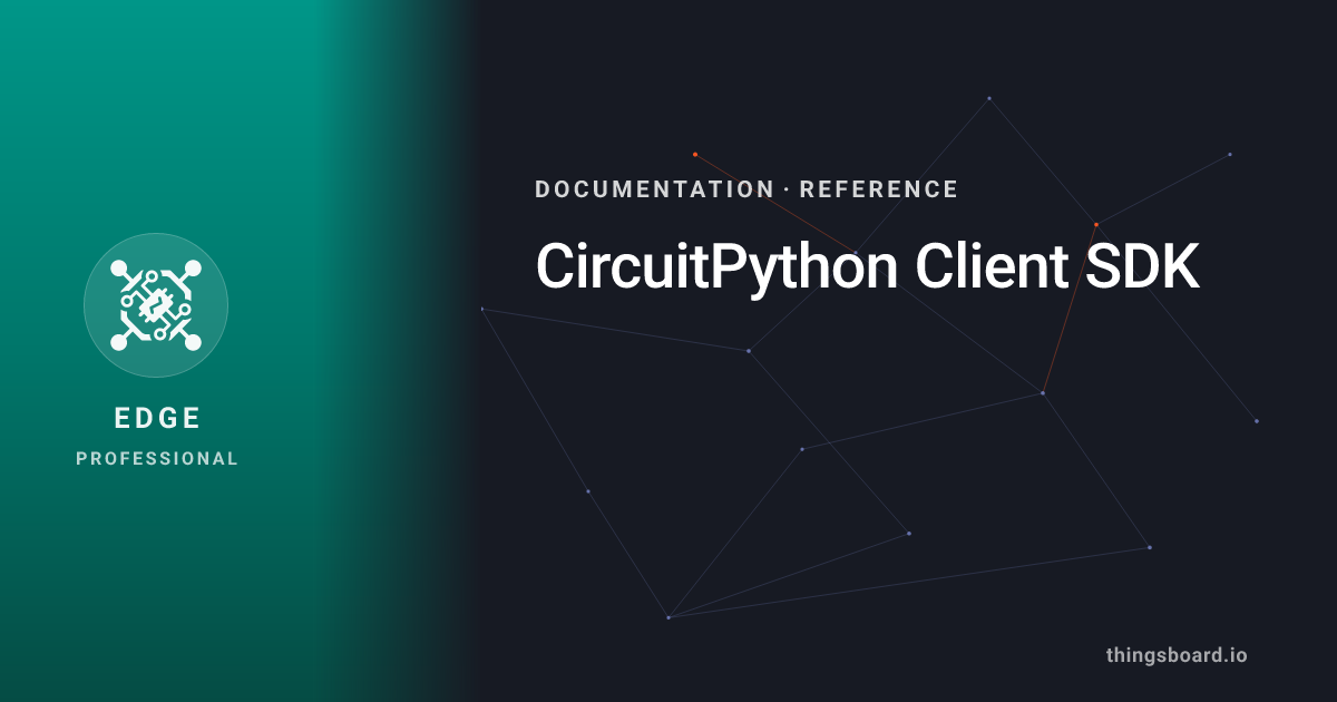CircuitPython Client SDK | Docs | ThingsBoard Edge PE