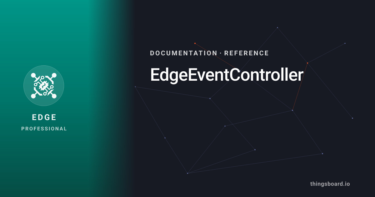 EdgeEventController | Docs | ThingsBoard Edge PE