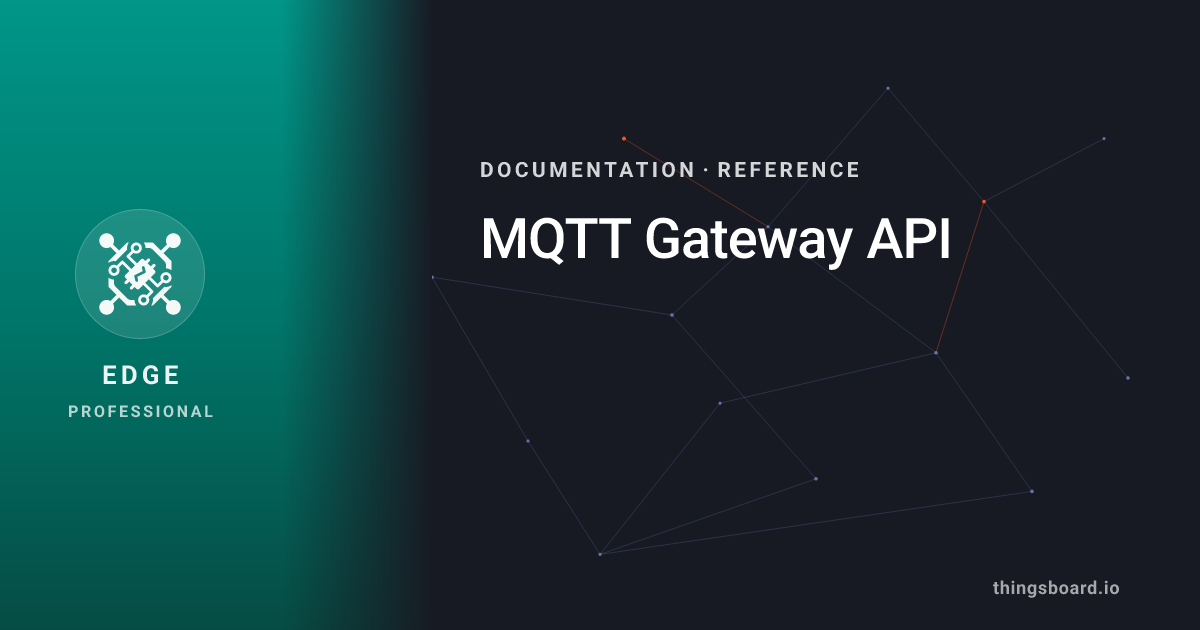 MQTT Gateway API | Docs | ThingsBoard Edge PE