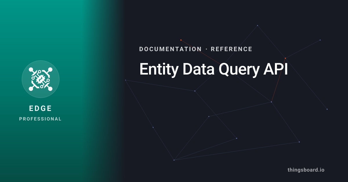 Entity Data Query API | Docs | ThingsBoard Edge PE