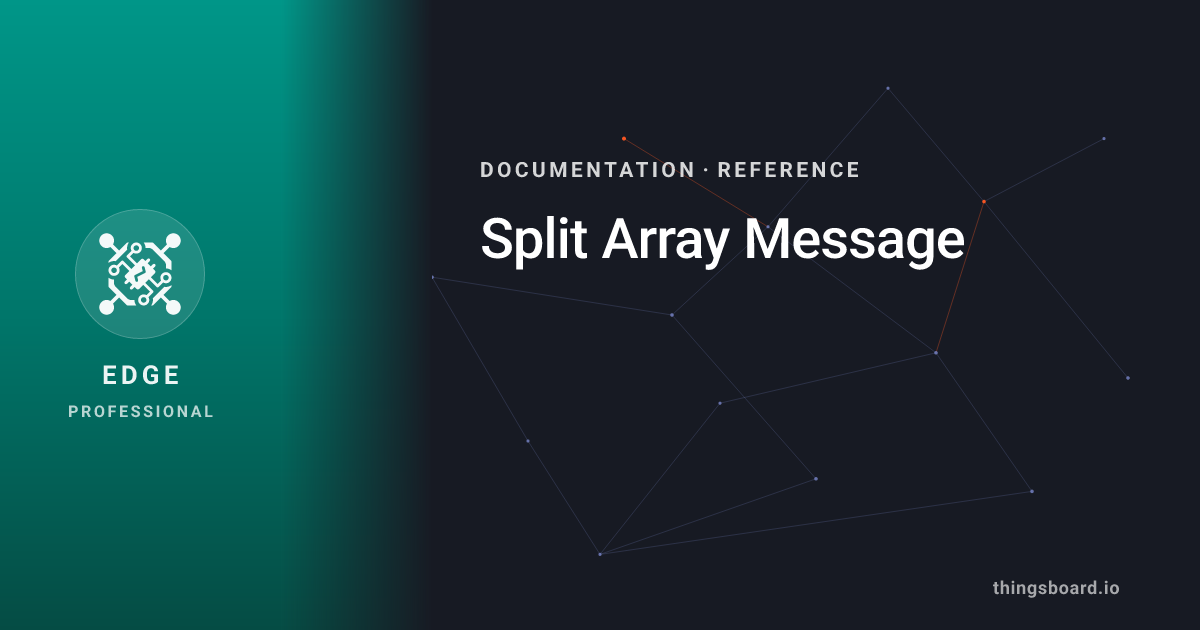 Split Array Message | Docs | ThingsBoard Edge PE