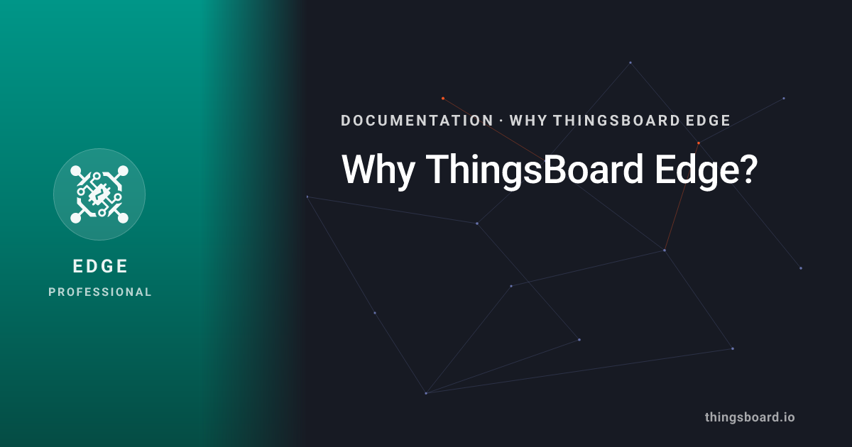 Why ThingsBoard Edge? | Docs | ThingsBoard Edge PE