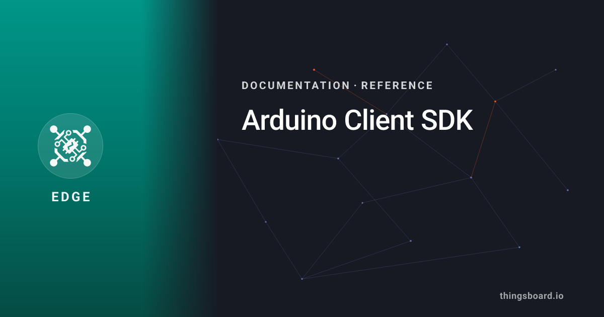 Arduino Client SDK | Docs | ThingsBoard Edge