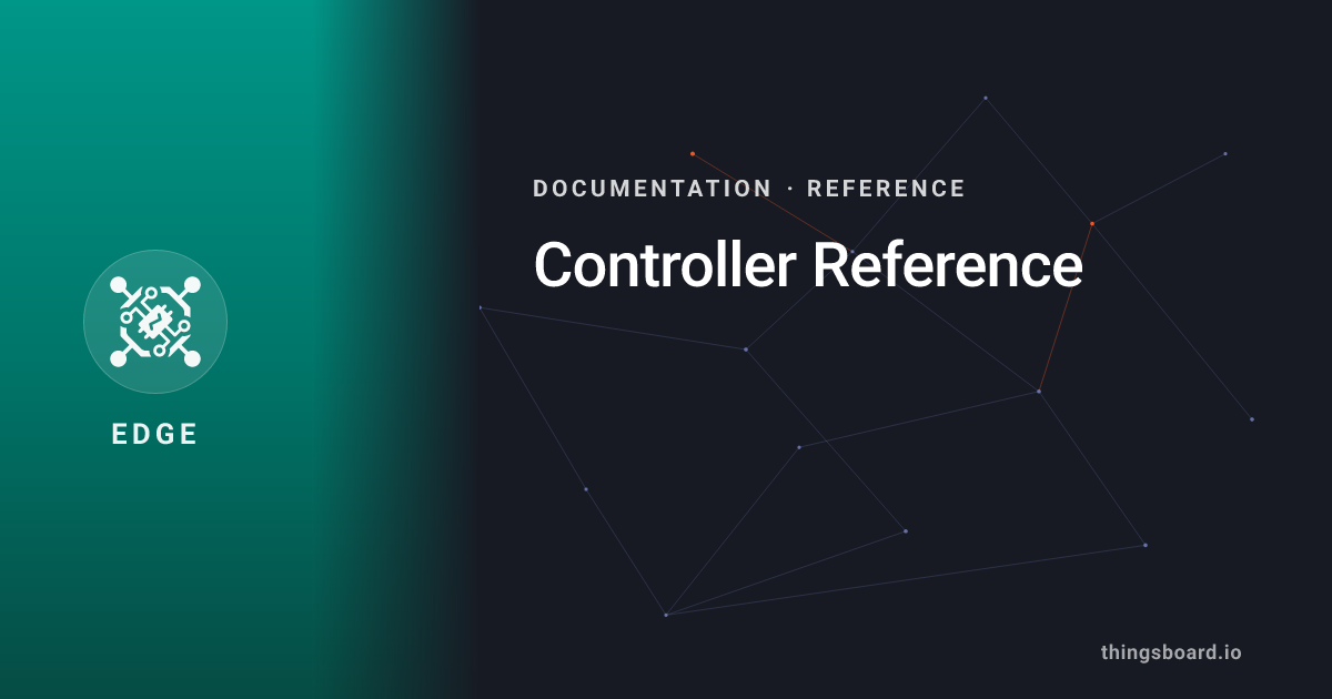 Controller Reference | Docs | ThingsBoard Edge