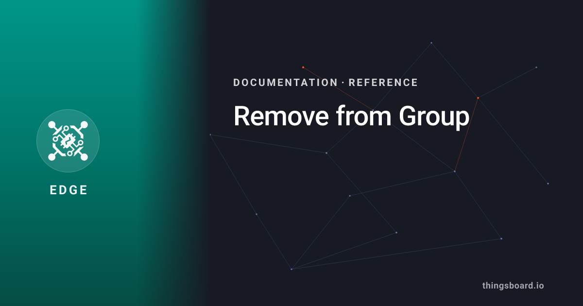Remove from Group | Docs | ThingsBoard Edge