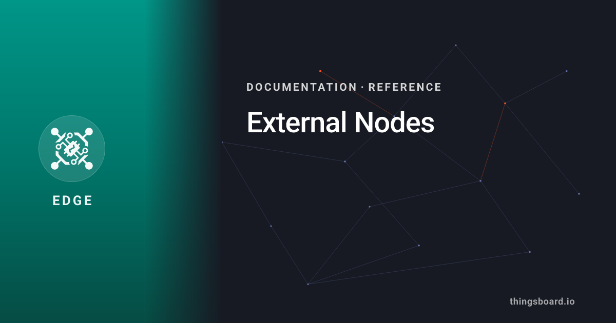 External Nodes | Docs | ThingsBoard Edge