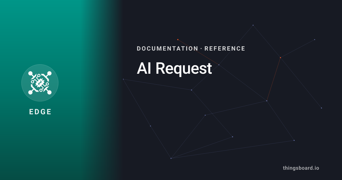 AI Request | Docs | ThingsBoard Edge