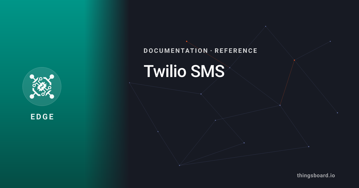 Twilio SMS | Docs | ThingsBoard Edge