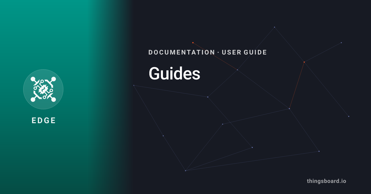 Guides | Docs | ThingsBoard Edge