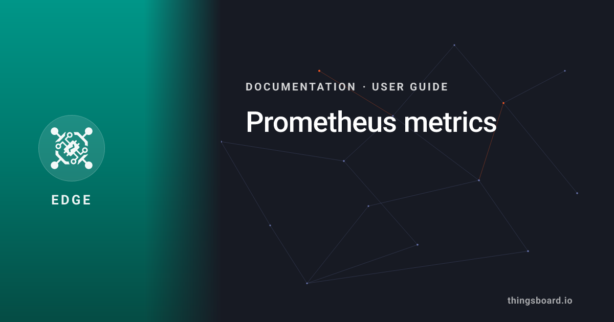 Prometheus metrics | Docs | ThingsBoard Edge