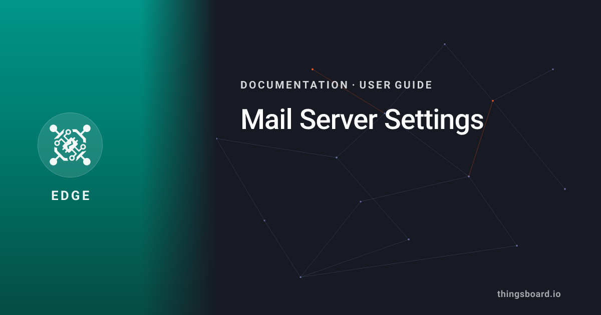 Mail Server Settings | Docs | ThingsBoard Edge