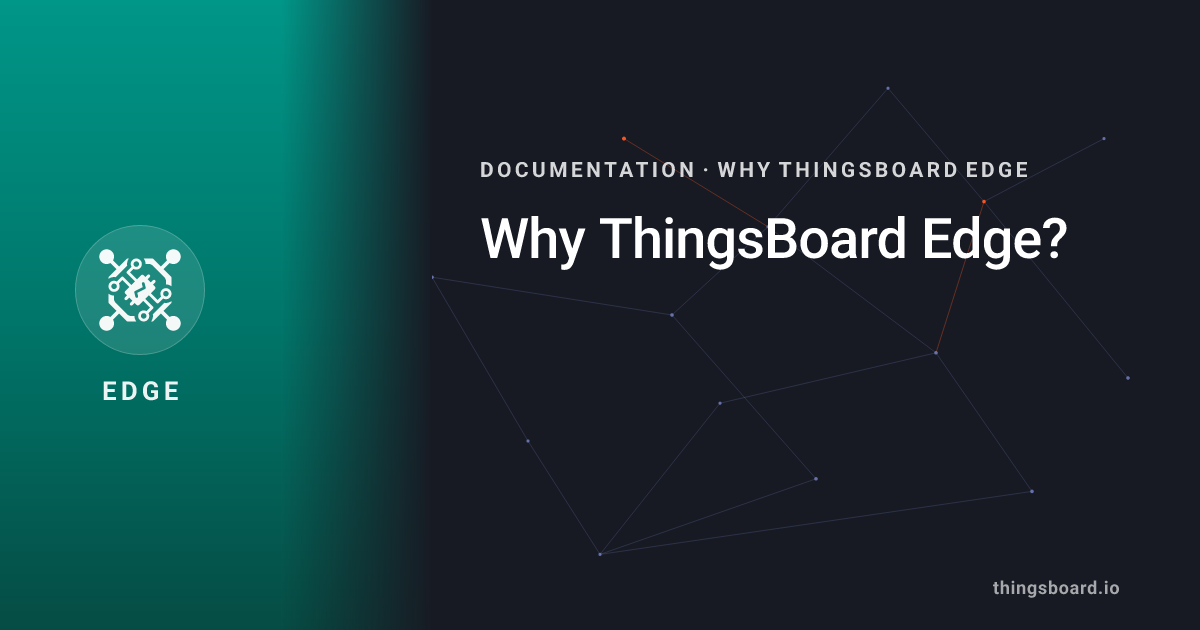 Why ThingsBoard Edge? | Docs | ThingsBoard Edge