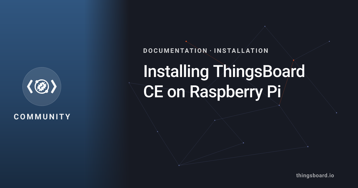 Installing ThingsBoard CE on Raspberry Pi | Docs | ThingsBoard