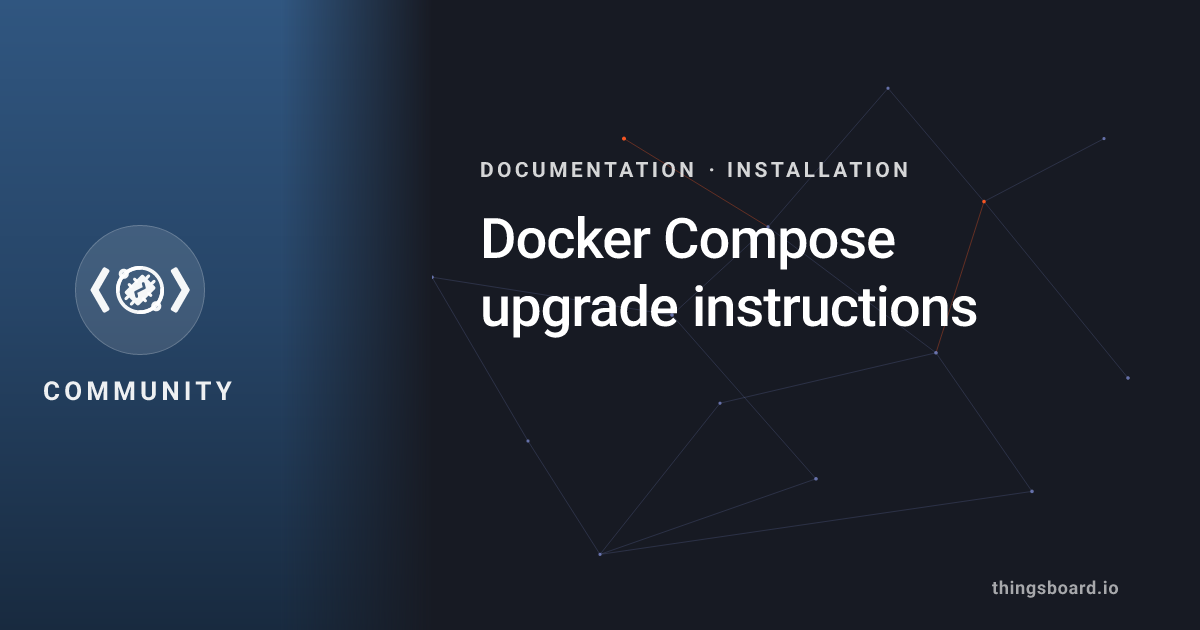 ThingsBoard Docker Compose 4.3.x Upgrade Instructions | Docs | ThingsBoard
