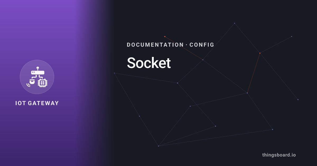 Socket | Docs | ThingsBoard IoT Gateway