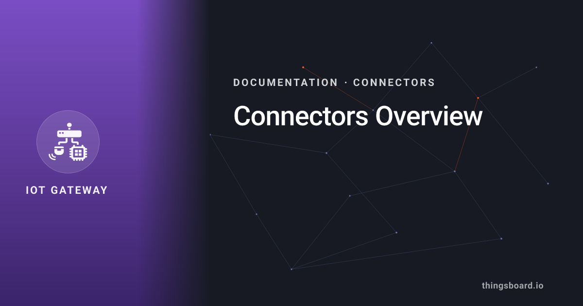 Connectors Overview | Docs | ThingsBoard IoT Gateway