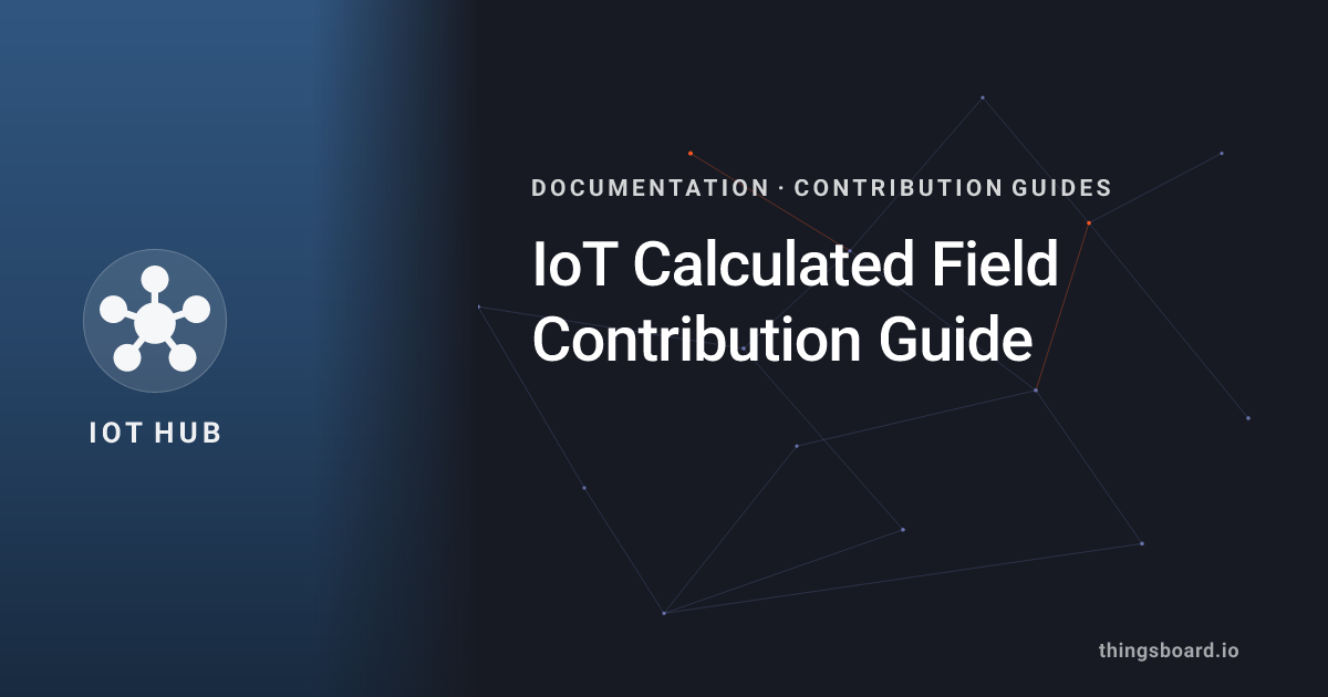 IoT Calculated Field Contribution Guide | Docs | ThingsBoard IoT Hub