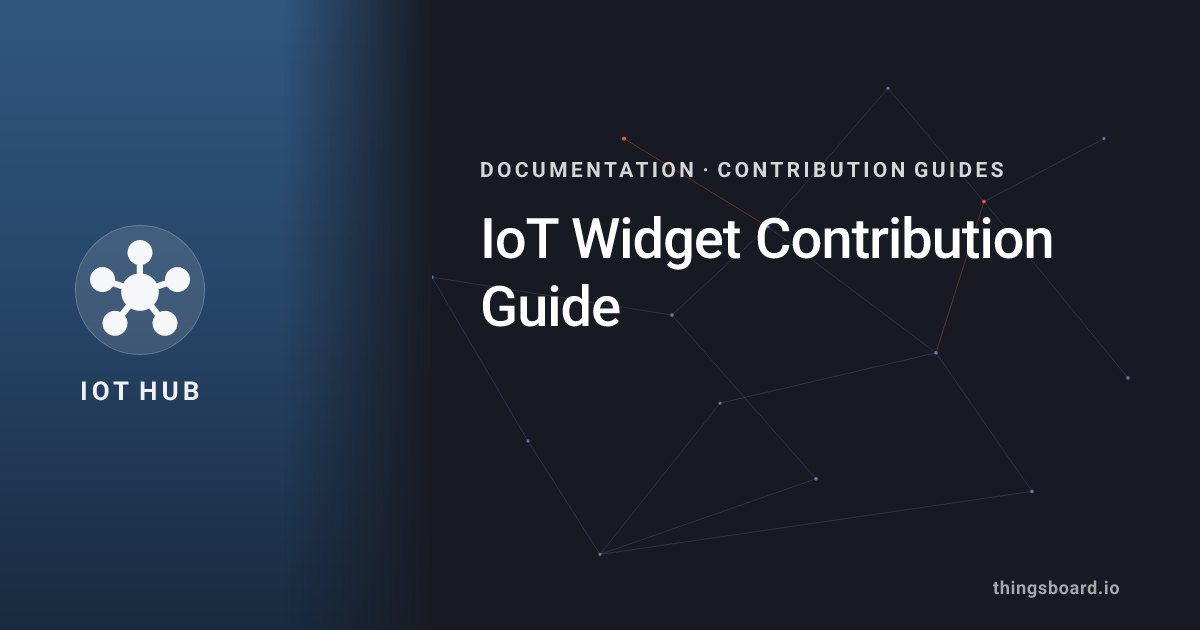 IoT Widget Contribution Guide | Docs | ThingsBoard IoT Hub