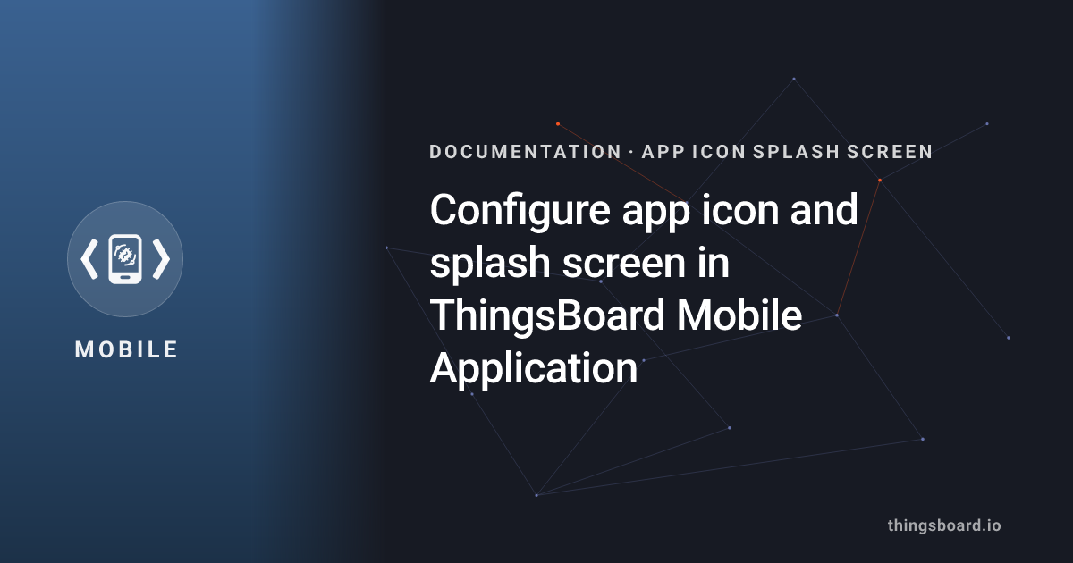 Configure app icon and splash screen in ThingsBoard Mobile Application ...