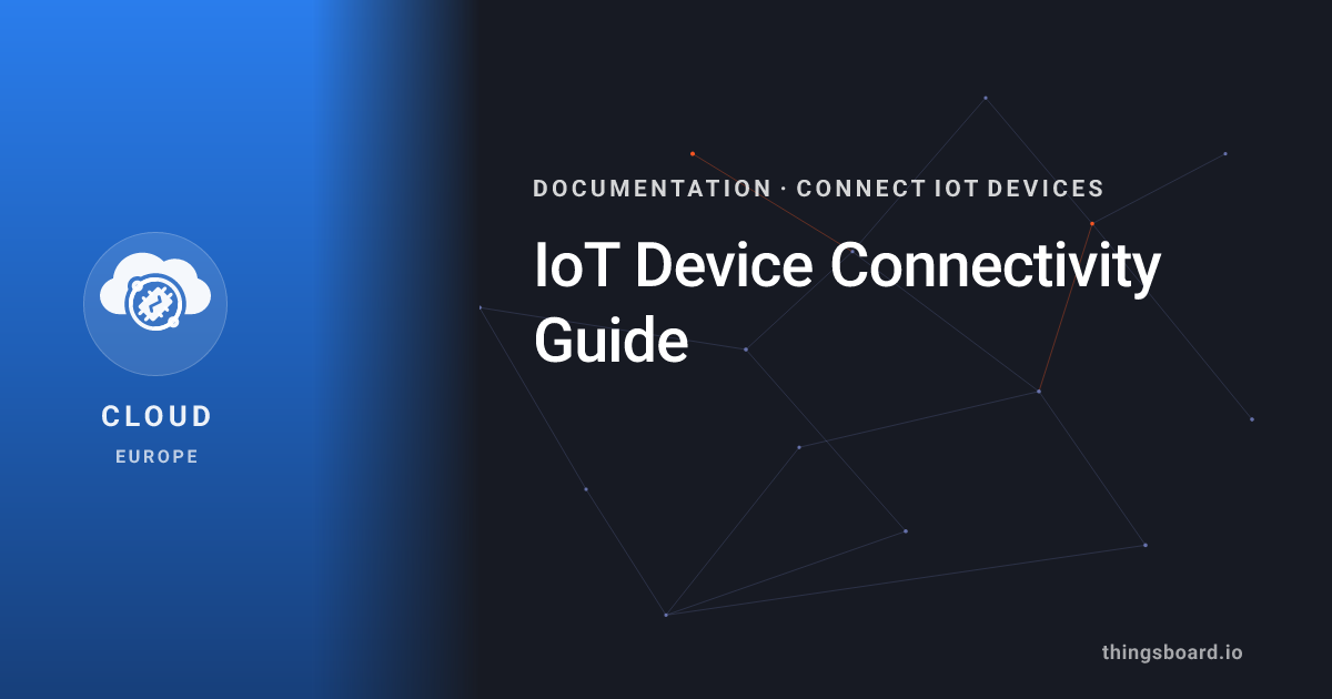 IoT Device Connectivity Guide | Docs | ThingsBoard Cloud (EU)