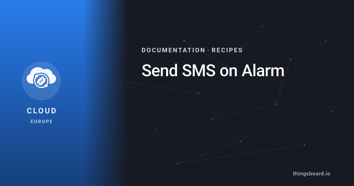 Send SMS on Alarm | Docs | ThingsBoard Cloud (EU)