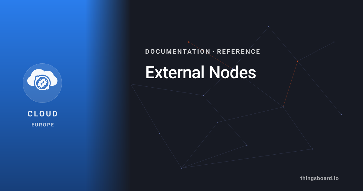 External Nodes | Docs | ThingsBoard Cloud (EU)