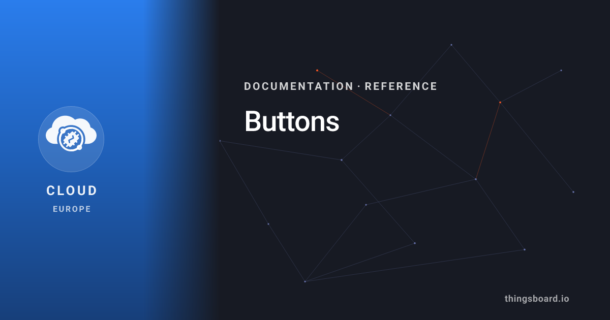 Buttons | Docs | ThingsBoard Cloud (EU)