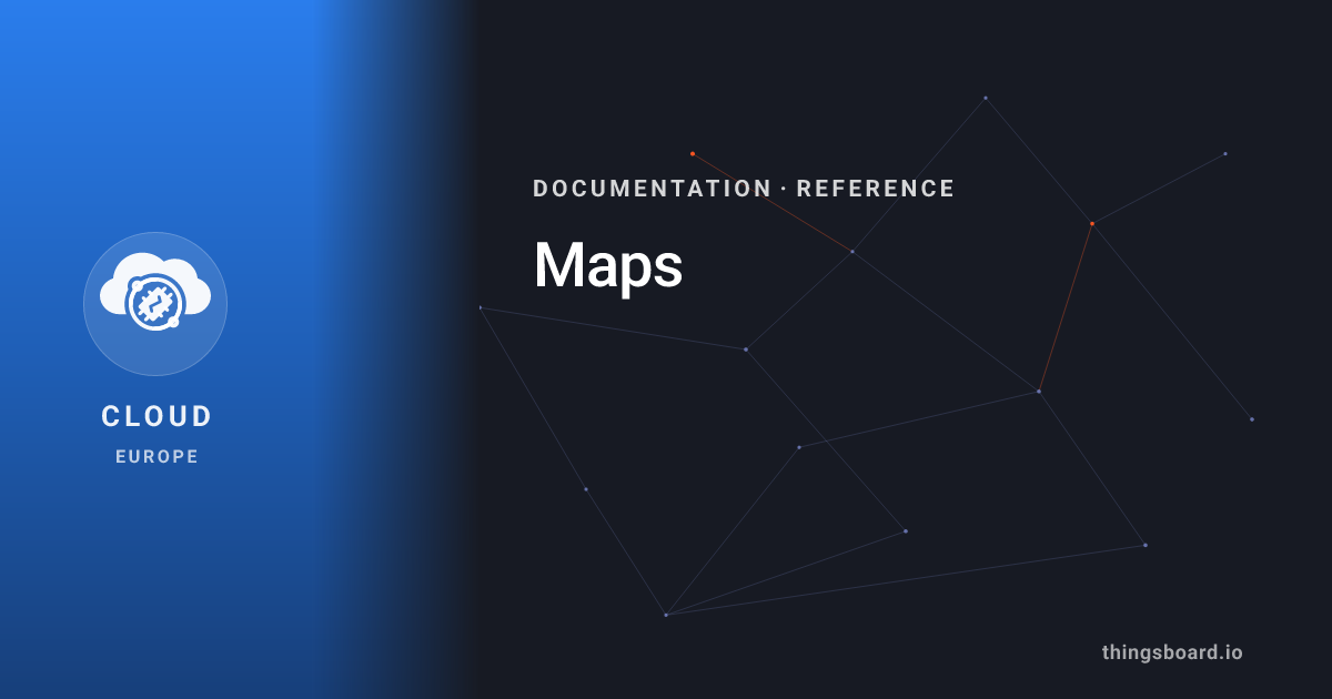 Maps | Docs | ThingsBoard Cloud (EU)