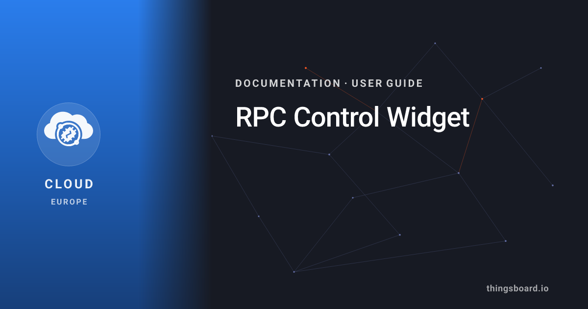 RPC Control Widget | Docs | ThingsBoard Cloud (EU)