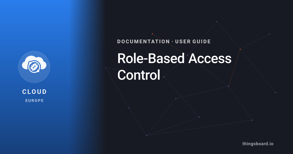 Role-Based Access Control | Docs | ThingsBoard Cloud (EU)