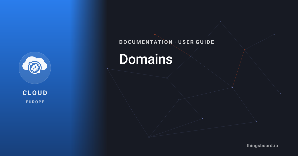Domains | Docs | ThingsBoard Cloud (EU)