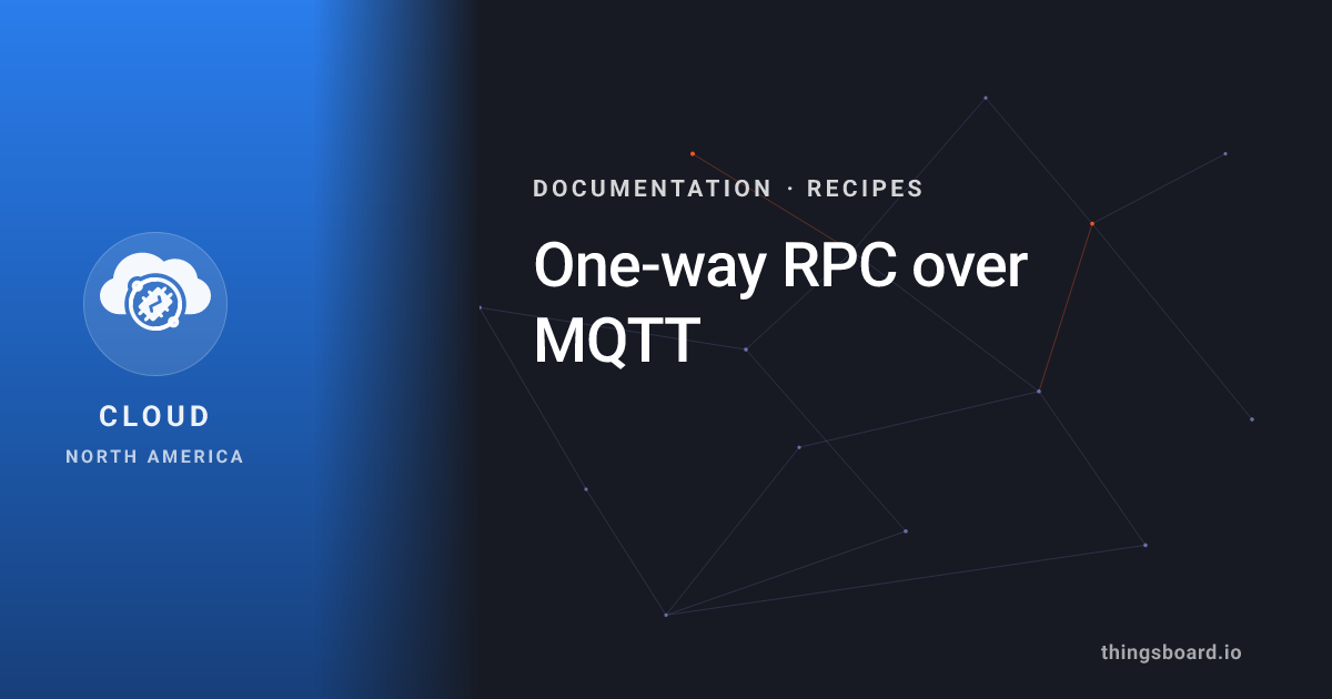 One-way RPC over MQTT | Docs | ThingsBoard Cloud