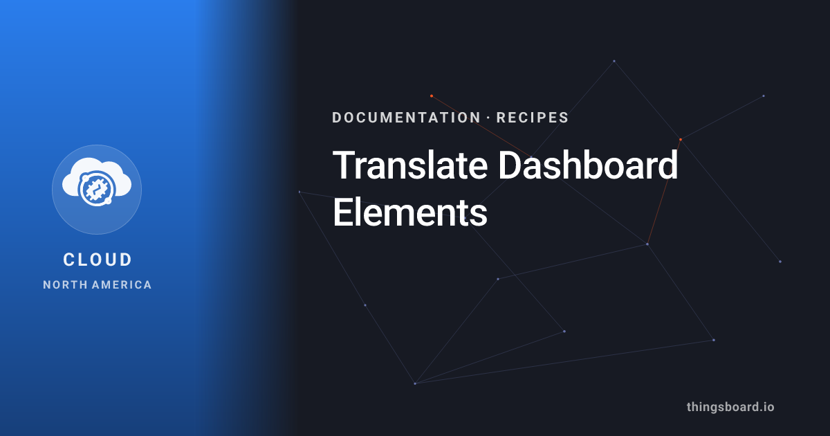 Translate Dashboard Elements | Docs | ThingsBoard Cloud