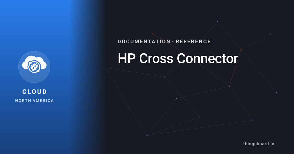 HP Cross Connector | Docs | ThingsBoard Cloud